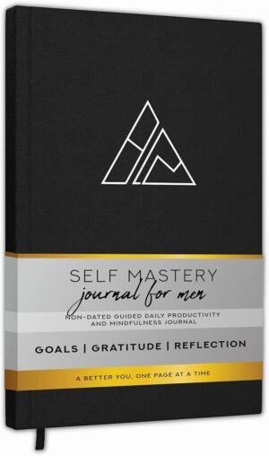 Self-Mastery Journal for Men – Daily Productivity Journal for Happiness, Gratitude, Mindfulness, Self Care & Reflection – Goal / Guided Journal for Men & Women – Inspirational Journal