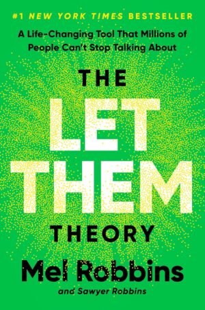 The Let Them Theory: A Life-Changing Tool That Millions of People Can’t Stop Talking About