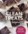 Clean Treats for Everyone: Healthy Desserts and Snacks Made with Simple, Real Food Ingredients