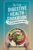 The Easy Digestive Health Cookbook with Clean Ingredient Meals