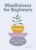 Mindfulness for Beginners: 4 Weeks to Peace, Gratitude, and Focus