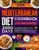 Mediterranean Diet Cookbook for Beginners: 2000 Days of Creative, Healthy, and Nourishing Recipes with an Inspiring 4-Week Meal Plan for Dazzling Flavorful Journeys
