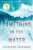 Something in the Water: A Novel